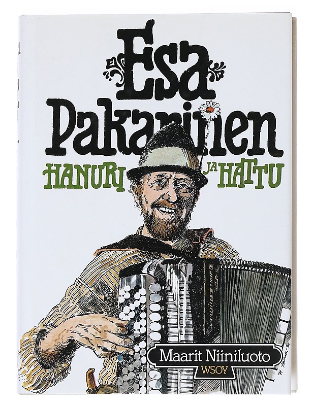 Esa Pakarinen: Hanuri ja hattu - Niiniluoto, Maarit - Elämäkerrat ja muistelmat - 10105540205 - 0