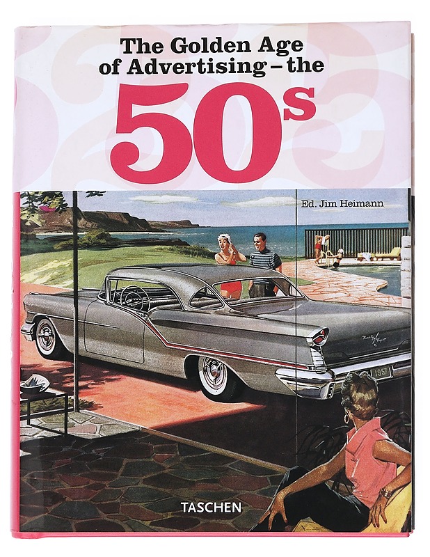 The Golden Age of Advertising : the 50s - Heimann, Jim - Historiakirjat - 10105540216 - 0