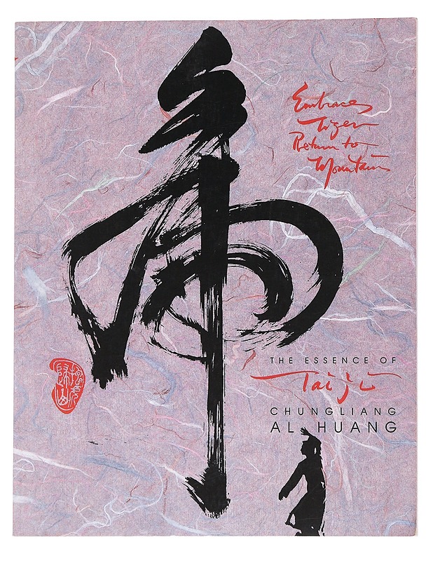 Embrace Tiger, Return to Mountain : the Essence of Tai Ji - Chungliang Al Huang - Tietokirjat ja oppaat - 10105540250 - 0