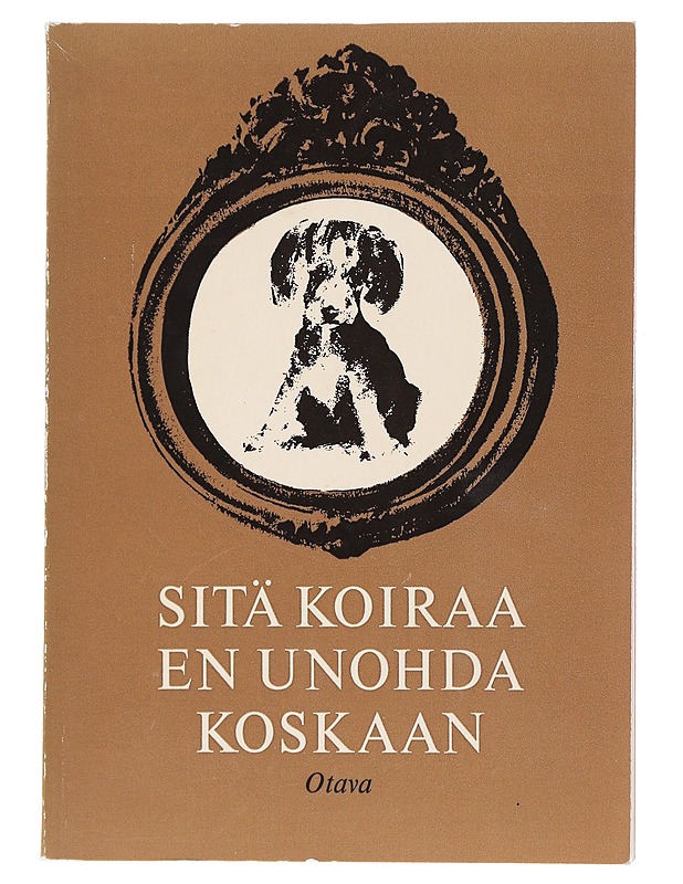 Sitä Koiraa En unohda Koskaan - Vappu Karjalainen - Elämäkerrat ja muistelmat - 10105540261 - 0