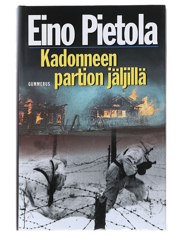 Kadonneen partion jäljillä: sissiromaani Pohjois-Vienasta 1943 - Eino Pietola - Romaanit ja novellit - 10105540310 - 0