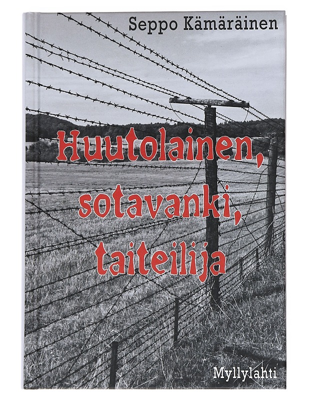 Huutolainen, sotavanki, taiteilija - Seppo Kämäräinen - Elämäkerrat ja muistelmat - 10105540319 - 0