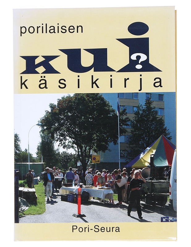 Kui? : porilaisen käsikirja - Seppälä, Aarne - Tietokirjat ja oppaat - 10105540342 - 0