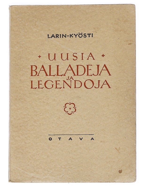 Uusia balladeja ja legendoja - Larin-Kyösti - Runot ja näytelmät - 10105540413 - 0