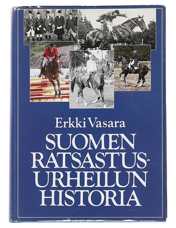 Suomen ratsastusurheilun historia - Erkki Vasara - Harrastekirjat - 10105540458 - 0