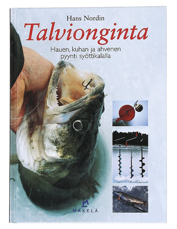Talvionginta ; Hauen, kuhan ja ahvenen pyynti syöttikalalla - Hans Nordin - Harrastekirjat - 10105540481 - 0