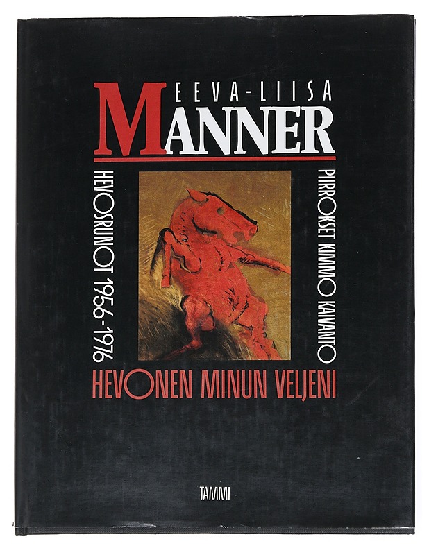 Hevonen minun veljeni : hevosrunot 1956-1976 - Manner, Eeva-Liisa - Runot ja näytelmät - 10105540511 - 0