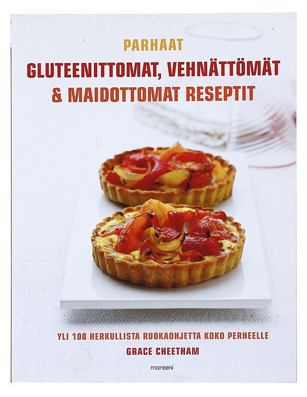 Parhaat gluteenittomat, vehnättömät ja maidottomat reseptit : yli 100 herkullista ruokaohjetta koko perheelle - Cheetham, Grace - Ruokakirjat - 10105540550 - 0