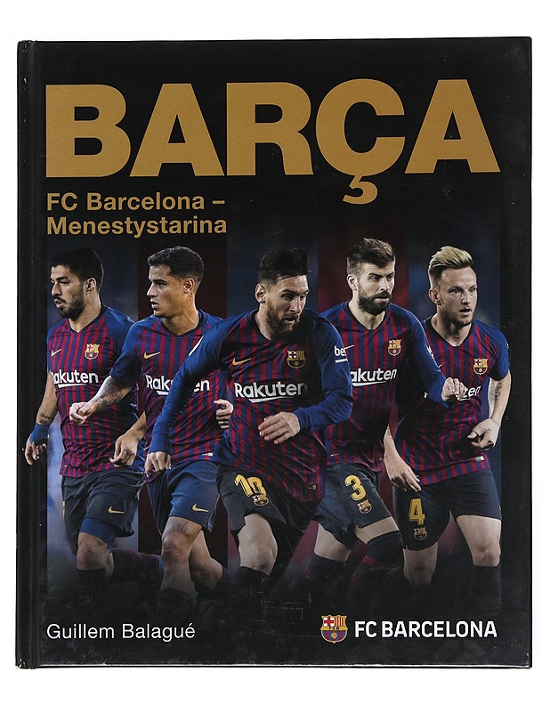 Barça : FC Barcelona - menestystarina - Balagué, Guillem - Historiakirjat - 10105540568 - 0