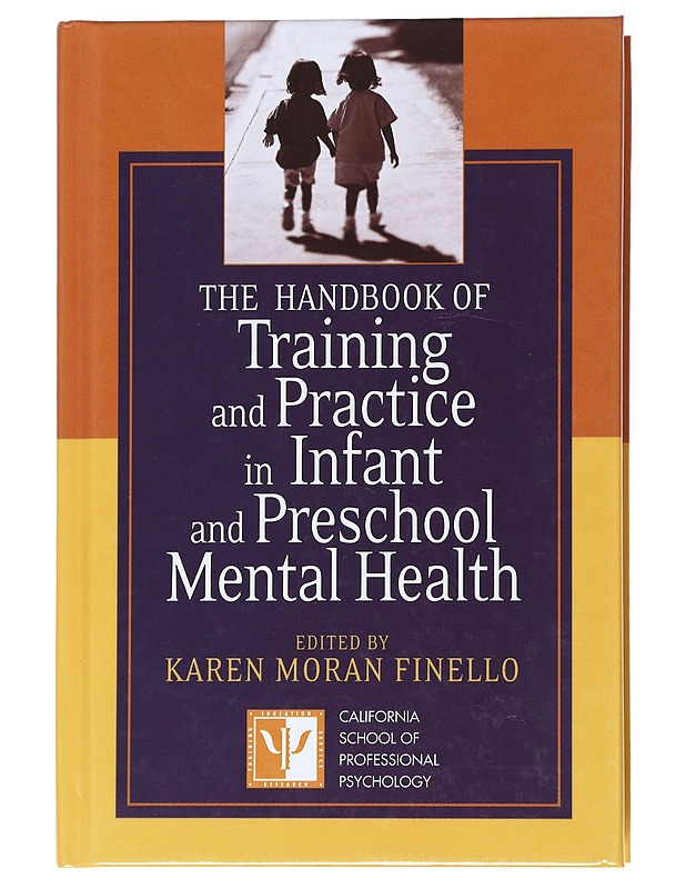 The handbook of Training and Practice in Infant and Preschool mental health - Tietokirjat ja oppaat - 10105540585 - 0