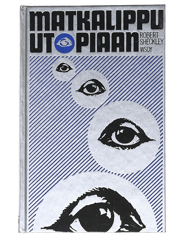Matkalippu utopiaan - Sheckley, Robert - Kaunokirjallisuus - 10105540582 - 0