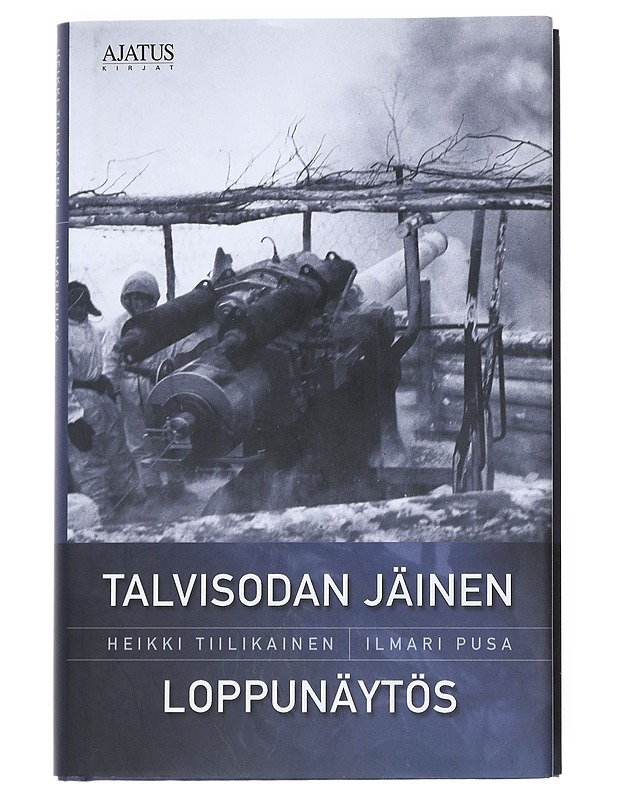 Talvisodan jäinen loppunäytös - Tiilikainen, Heikki - Tietokirjat - 10105540666 - 0
