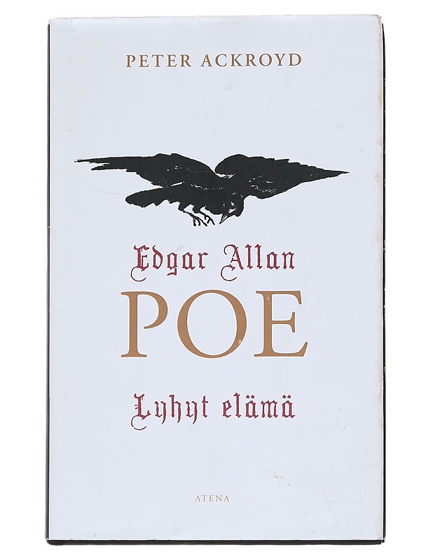 Edgar Allan Poe : lyhyt elämä - Ackroyd, Peter - Elämäkerrat ja muistelmat - 10105540704 - 0