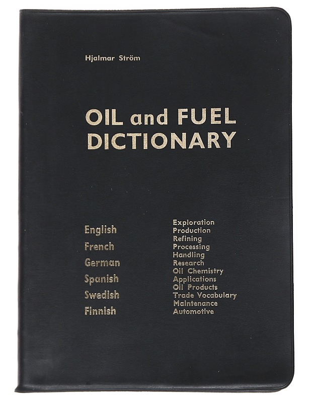 Oil and Fuel Dictionary - Ström, Hjalmar - Tietokirjat ja oppaat - 10105540738 - 0