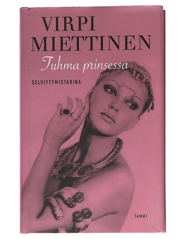 Tuhma prinsessa : Selviytymistarina - Miettinen, Virpi - Elämäkerrat ja muistelmat - 10105540745 - 0