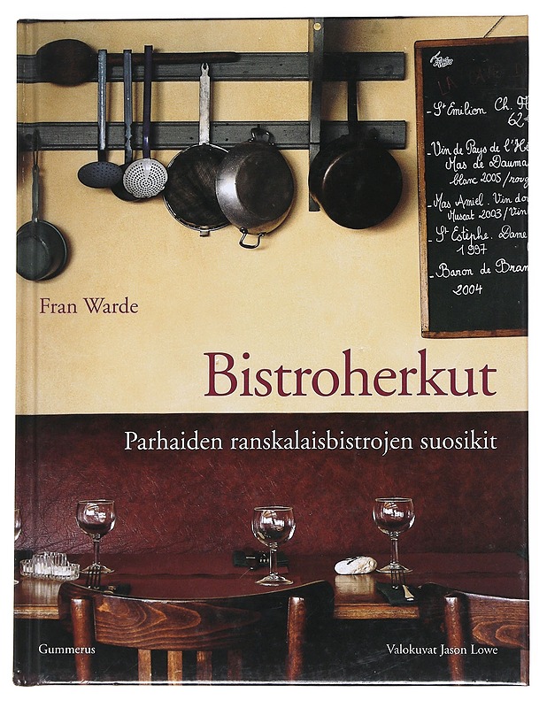 Bistroherkut : parhaiden ranskalaisbistrojen suosikit - Warde, Fran - Tietokirjat ja oppaat - 10105540804 - 0
