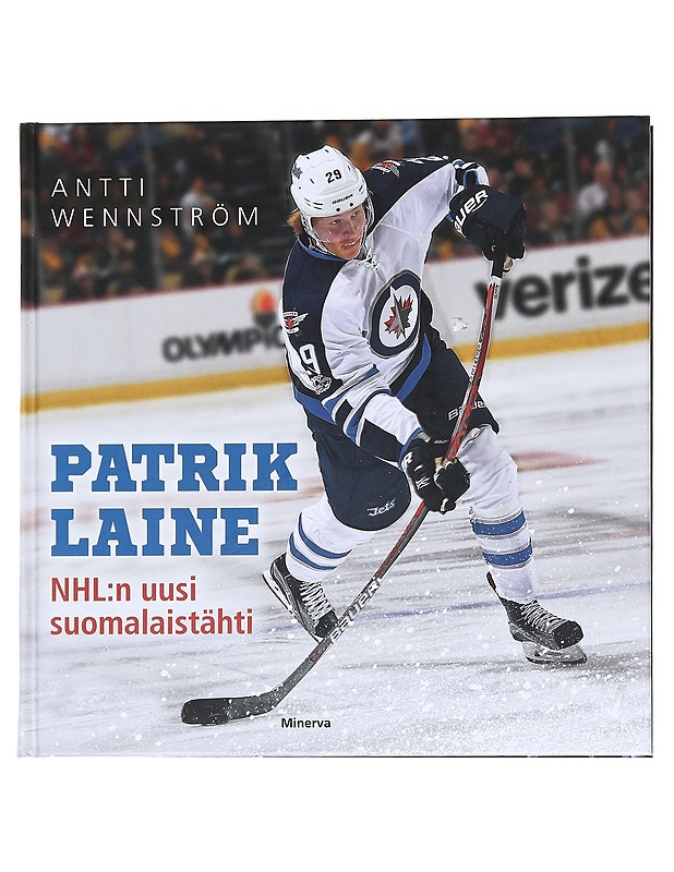 Patrik Laine : NHL:n uusi suomalaistähti - Antti Wennström - Elämäkerrat ja muistelmat - 10105540808 - 0