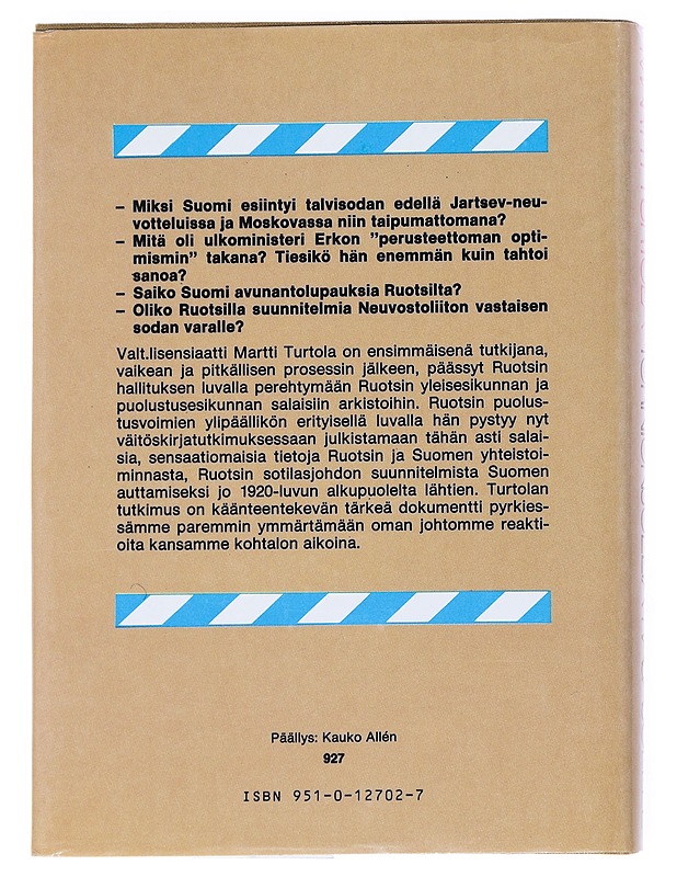 Tornionjoelta Rajajoelle : Suomen ja Ruotsin salainen yhteistoiminta Neuvostoliiton hyökkäyksen varalle vuosina 1923-1940 : puolustuspoliittinen vaihtoehto - Martti Turtola - Tietokirjat - 10105540842 - 1