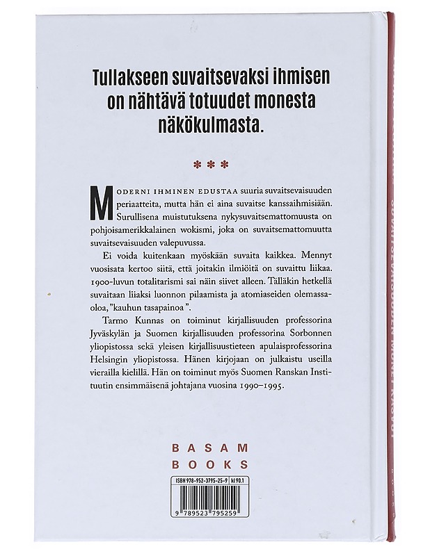 Suvaitsevaisuuden monet kasvot : yritys ymmärtää suvaitsemisen ja suvaitsemattomuuden syvempää olemusta - Tarmo Kunnas - Historiakirjat - 10105540881 - 1