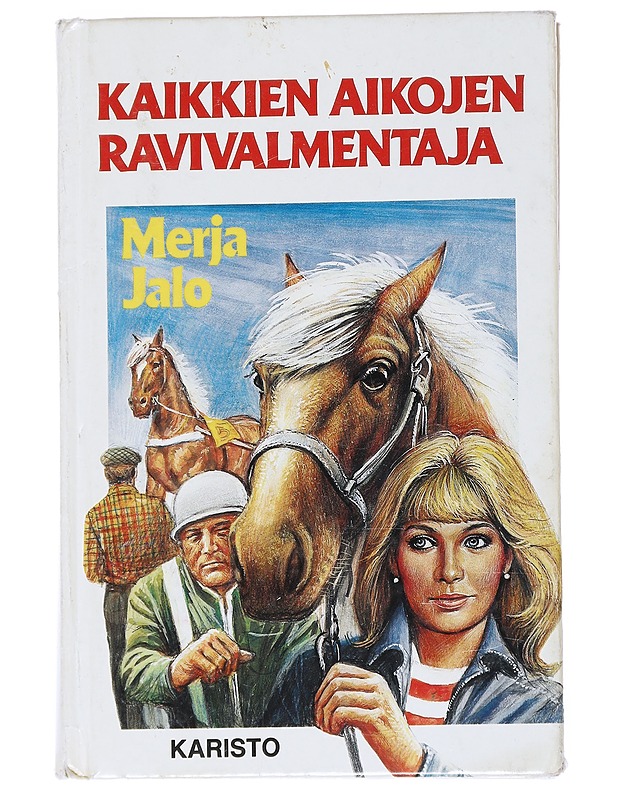 Kaikkien aikojen ravivalmentaja - Merja Jalo - Nuorten kirjat - 10105540933 - 0