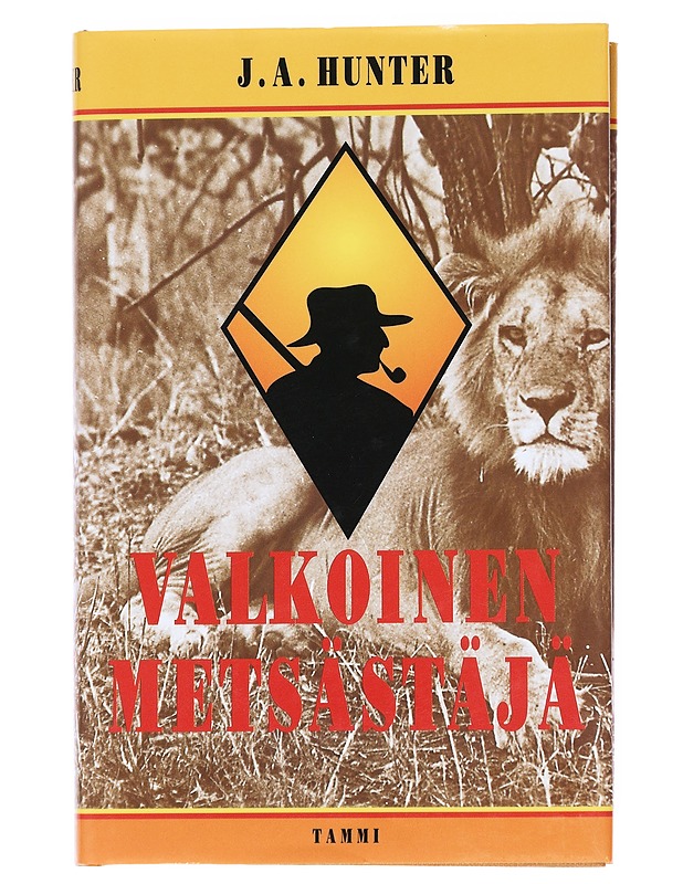 Valkoinen metsästäjä : suurriistan jäljillä Afrikassa - Hunter, J. A. - Tietokirjat - 10105540945 - 0