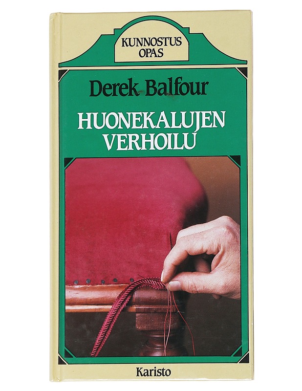 Huonekalujen verhoilu - Derek Balfour, - Harrastekirjat - 10105540949 - 0