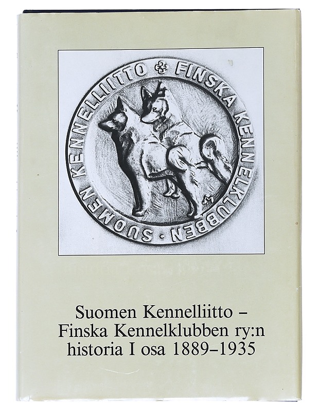 Suomen Kennelliitto - Finska Kennelklubben ry:n historia. 1. osa, 1889-1935 - Aalto, Teemu - Historiakirjat - 10105540954 - 0