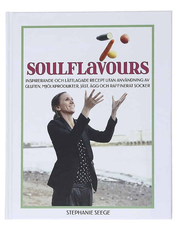 Soulflavours : the book - Stephanie Seege - Ruokakirjat - 10105540985 - 0