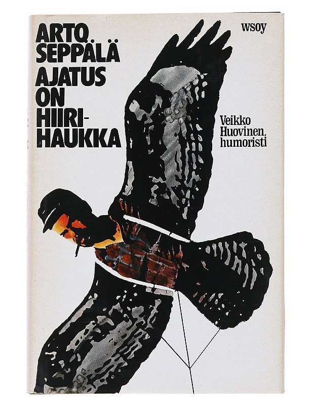 Ajatus on hiirihaukka : Veikko Huovinen, humoristi - Seppälä, Arto - Elämäkerrat ja muistelmat - 10105541032 - 0