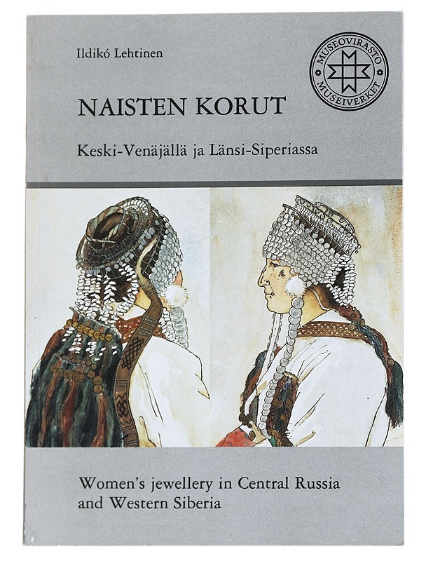Naisten korut Keski-Venäjällä ja Länsi-Siperiassa = Women's jewellery in Central Russia and Western Siberia - Lehtinen, Ildikó - Harrastekirjat - 10105541034 - 0