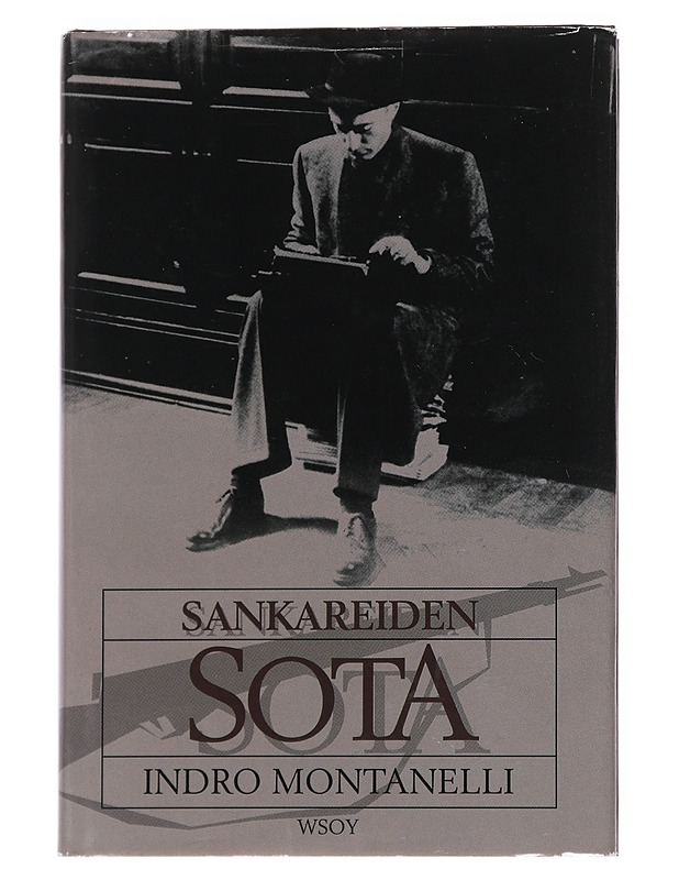 Sankareiden sota : Suomi 1939-40 - Montanelli, Indro - Elämäkerrat ja muistelmat - 10105541044 - 0