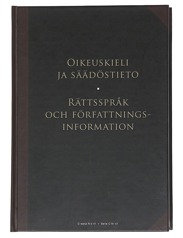 Oikeuskieli ja säädöstieto = Rättsspråk och författningsinformation : suomenkielinen lakikirja 250 vuotta = den finskspråkiga lagboken 250 år - Mattila, Heikki E. S. - Tietokirjat - 10105541073 - 0