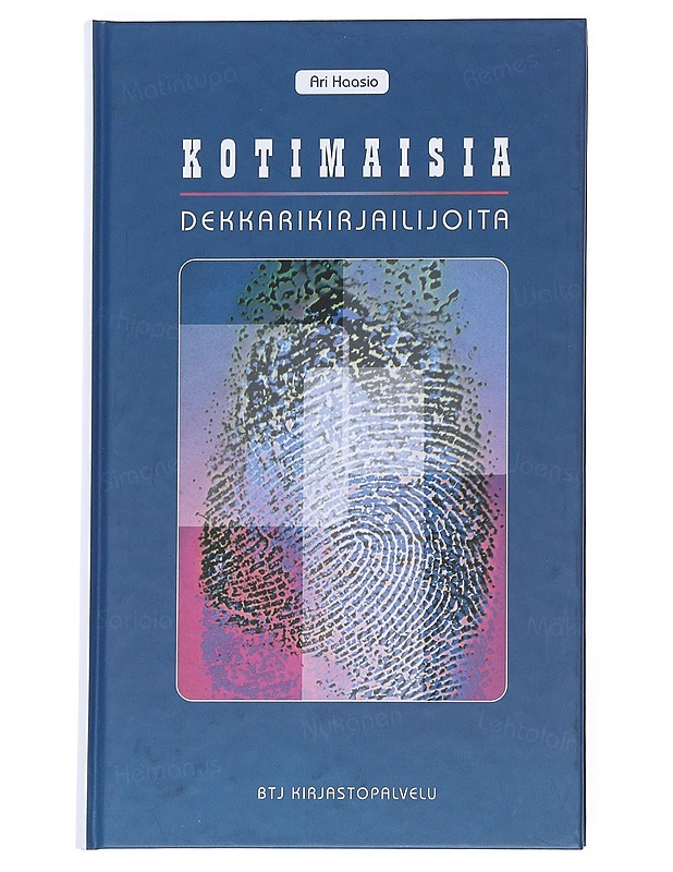Kotimaisia dekkarikirjailijoita - Ari Haasio - Tietokirjat ja oppaat - 10105541114 - 0