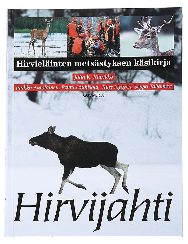 Hirvijahti , Hirvieläimen metsästyksen käsikirja - Karikko , Juha J.  - Tietokirjat ja oppaat - 10105541120 - 0