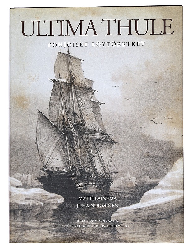 Ultimathule ; Pohjoiset löytöretket - Lainema, Matti. Nurminen, Juha. - Tietokirjat - 10105541142 - 0