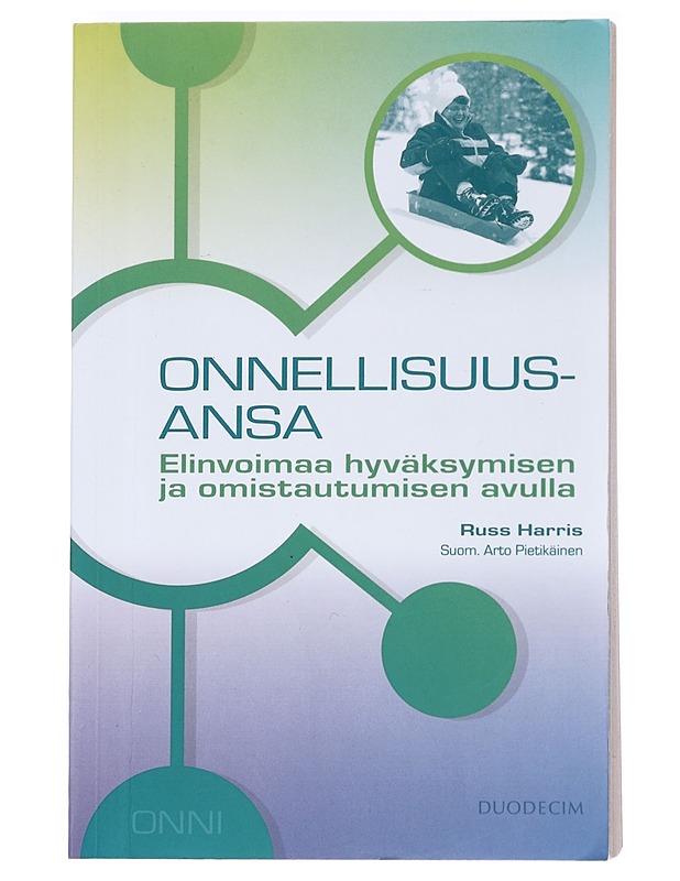Onnellisuusansa : Elinvoimaa hyväksymisen ja omistautumisen avulla - Harris, Russ - Tietokirjat ja oppaat - 10105541184 - 0