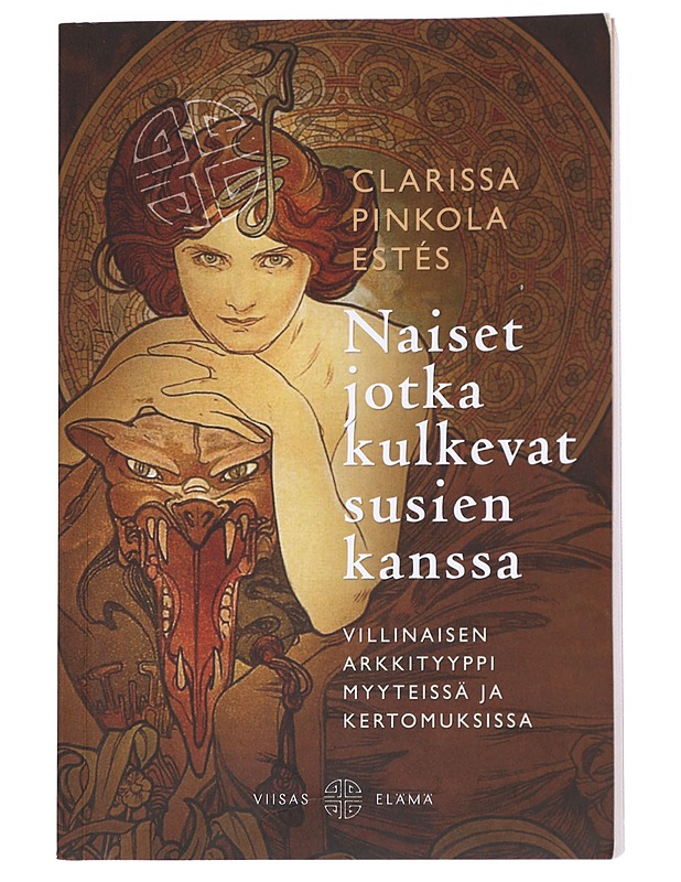Naiset jotka kulkevat susien kanssa : Villinaisen arkkityyppi myyteissä ja kertomuksissa - Estés, Clarissa Pinkola - Tietokirjat ja oppaat - 10105541187 - 0