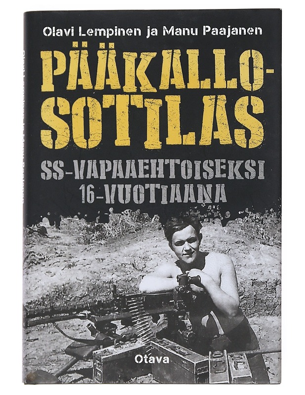 Pääkallosotilas : SS-vapaaehtoiseksi 16-vuotiaana - Lempinen, Olavi - Elämäkerrat ja muistelmat - 10105541194 - 0