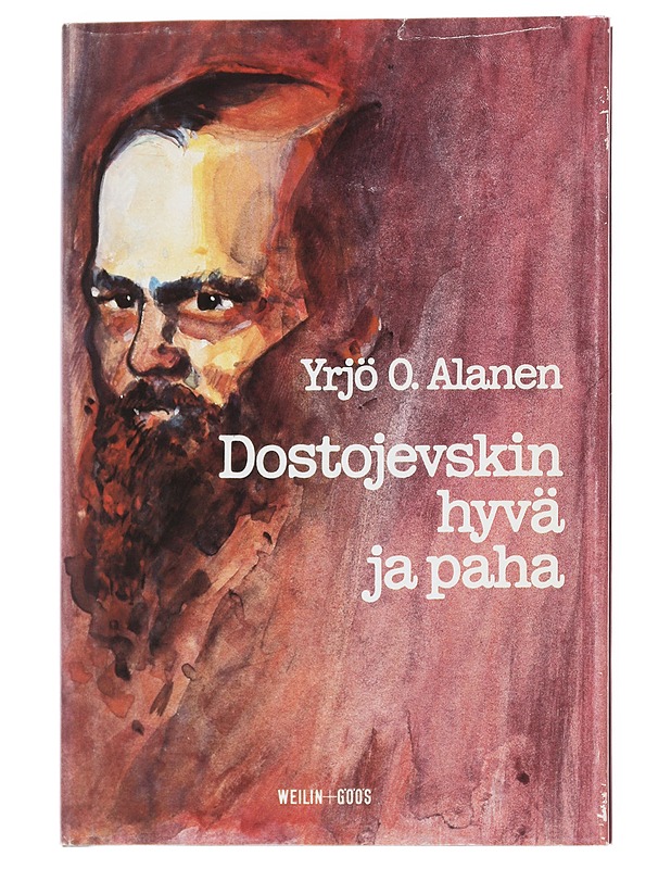DOSTOJEVSKIN HYVÄ JA PAHA - YRJÖ O. ALANEN - Tietokirjat ja oppaat - 10105541226 - 0
