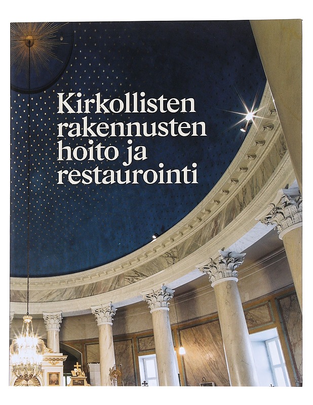 Kirkollisten rakennusten hoito ja restaurointi - Hakli, Olli - Tietokirjat ja oppaat - 10105541233 - 0