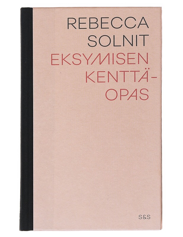 Eksymisen kenttäopas - Solnit, Rebecca - Elämäkerrat ja muistelmat - 10105541262 - 0