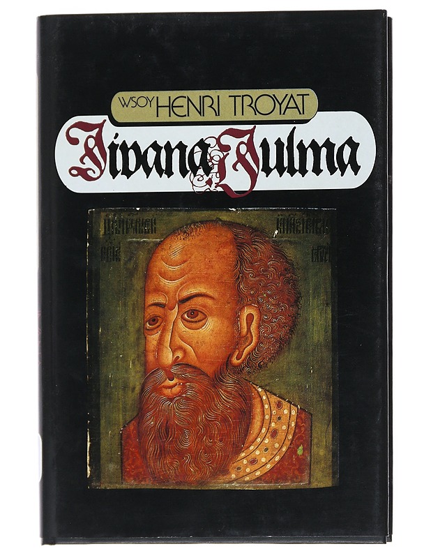 Iivana Julma - Troyat, Henri - Elämäkerrat ja muistelmat - 10105541270 - 0