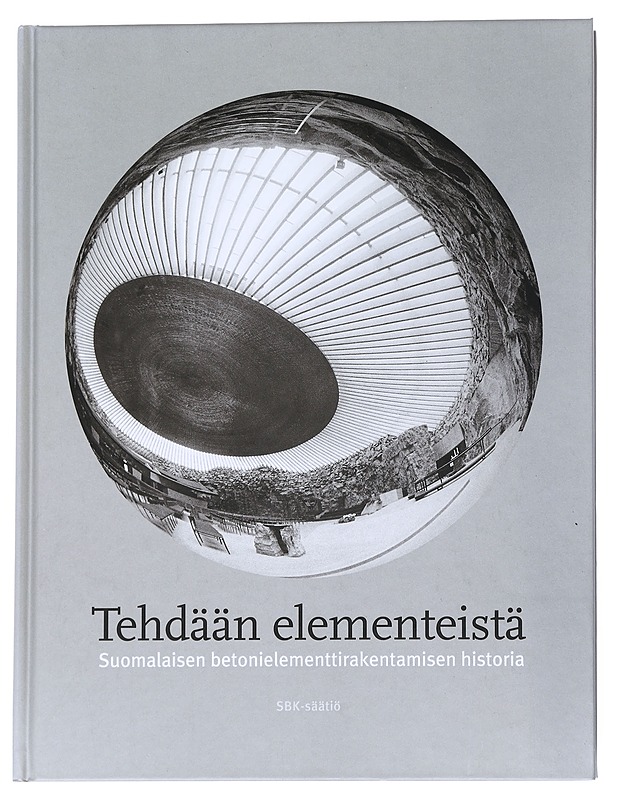 Tehdään elementeistä : suomalaisen betonielementtirakentamisen historia - Hytönen, Yki - Historiakirjat - 10105541310 - 0