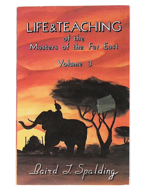 Life and Teaching of the Masters of the Far East, Vol. 3 - Baird T. Spalding - Elämäkerrat ja muistelmat - 10105541331 - 0