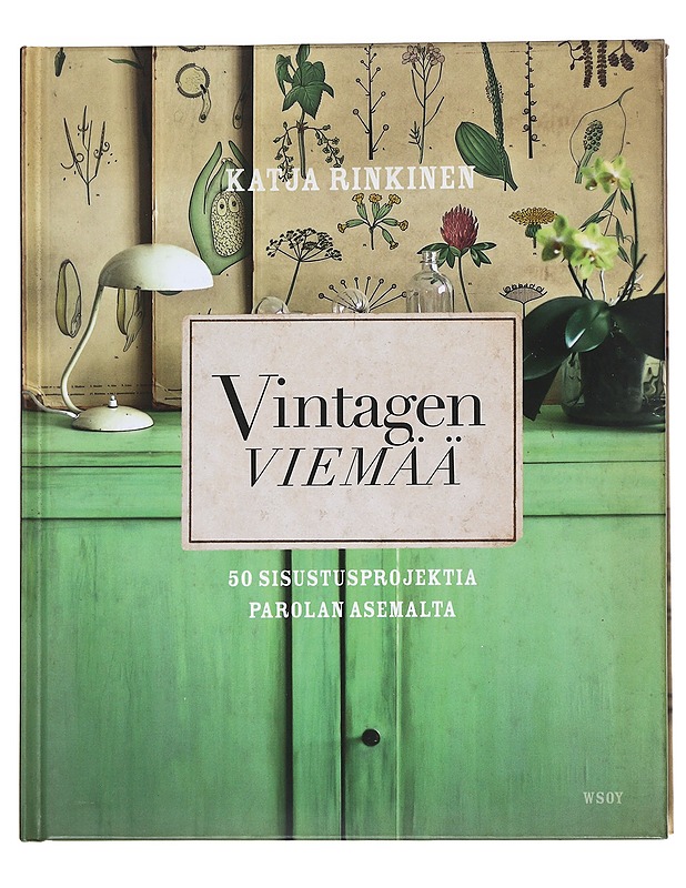 Vintagen viemää : 50 sisustusprojektia Parolan asemalta - Rinkinen, Katja - Sisustuskirjat - 10105541358 - 0