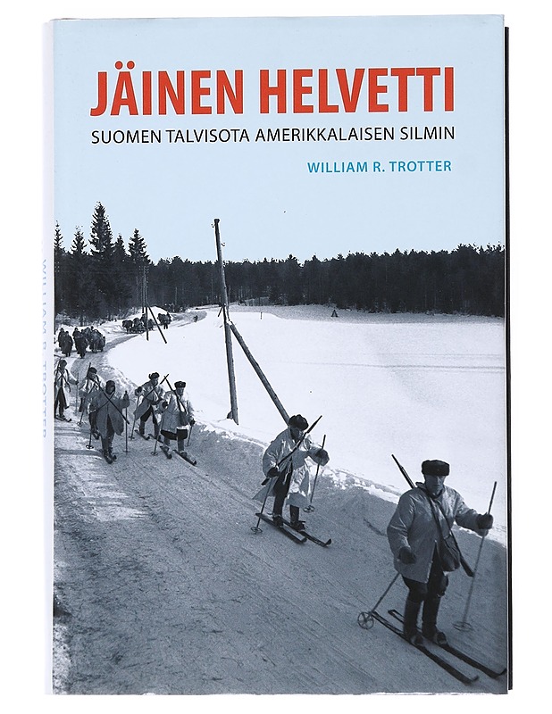 Jäinen helvetti  -  William R. Trotter - Historiakirjat - 10105541403 - 0