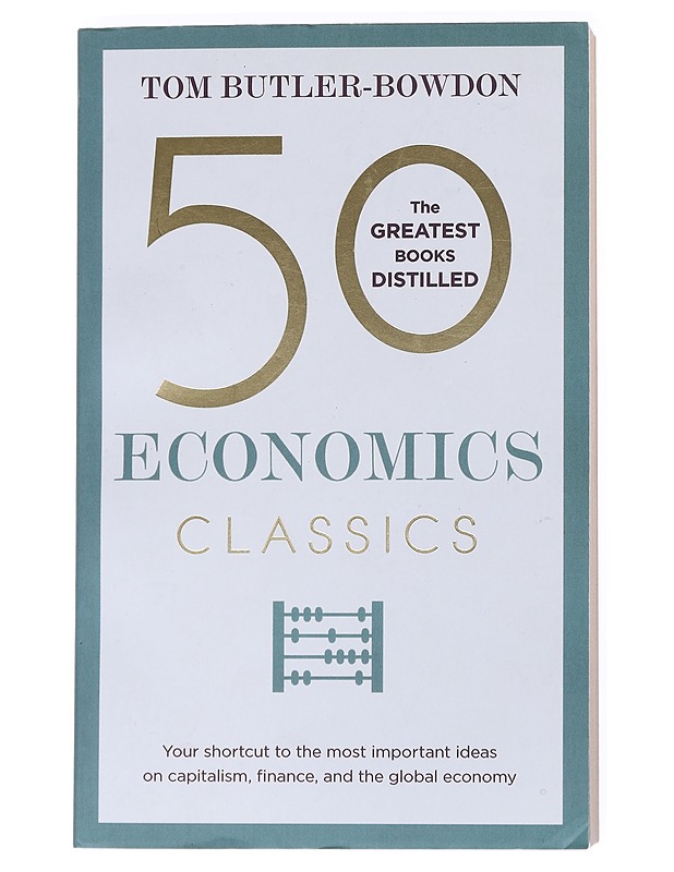 50 economics classics : your shortcut to the most important ideas on capitalism, finance, and the global economy - Tom Butler-Bowdon - Tietokirjat ja oppaat - 10105541434 - 0
