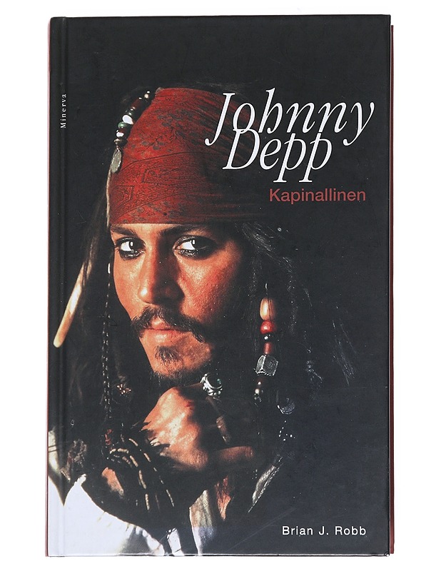 Johnny Depp : kapinallinen - Robb, Brian J. - Elämäkerrat ja muistelmat - 10105541438 - 0