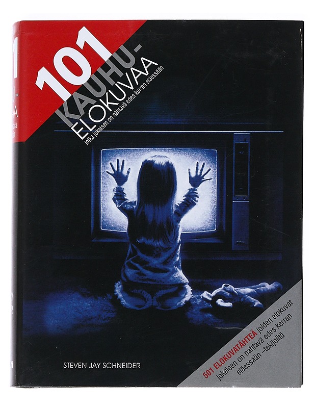 101 kauhuelokuvaa, jotka jokaisen on nähtävä edes kerran eläessään - Schneider, Steven Jay - Kirja lahjaksi - 10105541444 - 0