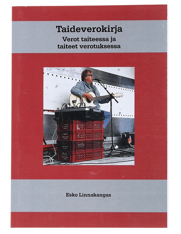 Taideverokirja Verot taiteessa ja taiteet verotuksessa - Linnakangas , Esko  - Tietokirjat ja oppaat - 10105541447 - 0